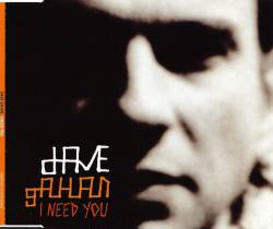 Dave Gahan : I Need You